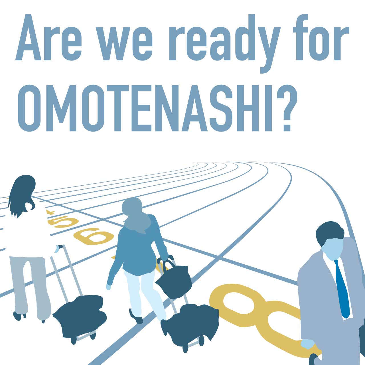 Are we ready for OMOTENASHI?！